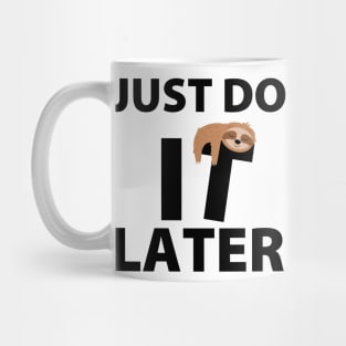 Just do it later Mug